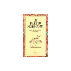 Le parler normand : mots et expressions du terroir
