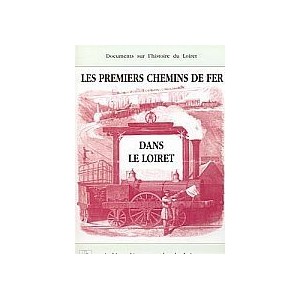 Premiers chemin de fer dans le Loiret