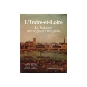L'indre et Loire des origines à nos jours