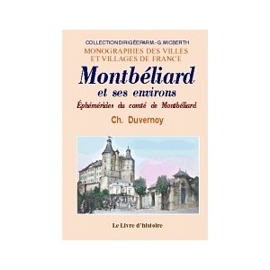 MONTBELIARD ses environs Le comté de Montbéliard