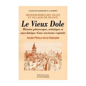 DOLE (Le Vieux) - Tome I