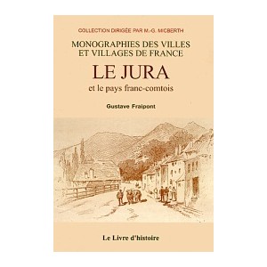 JURA et le pays franc-comtois (Le)