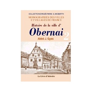 OBERNAI (Histoire de la ville d') - Volume II