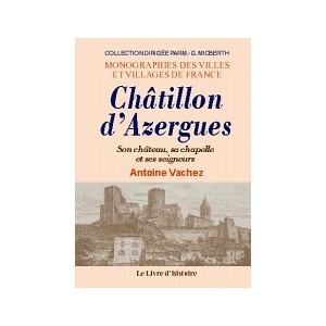 CHÂTILLON-D'AZERGUES. Son château, sa chapelle et ses seigneurs