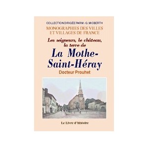 MOTHE-SAINT-HÉRAY (LA) - Les seigneurs, le château, la terre