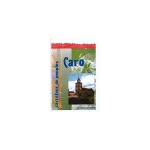 Caro, toponymes, patrimoines et noms de familles