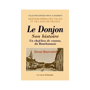 LE DONJON (Son histoire)- Un chef-lieu de canton boudonnais-