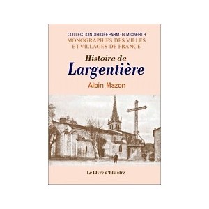 LARGENTIERE (Histoire de)