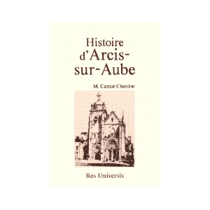 ARCIS-SUR-AUBE (Histoire d')