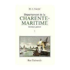CHARENTE-MARITIME (Le département de la) - Volume I