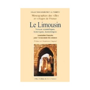 LE LIMOUSIN Notices scientifiques, historiques et &eacute;conomiques
