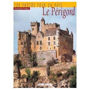 PERIGORD (100 photos pour un pays le)