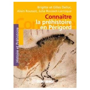 PERIGORD (Connaître la préhistoire en)