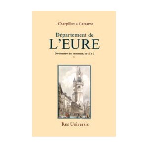 EURE (Le D&eacute;partement de l') - Volume II Communes de E &agrave; L