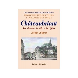 CHATEAUBRIANT (Les châteaux, la ville et les églises)