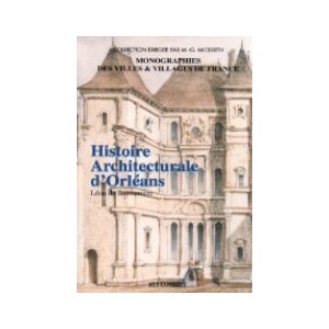 ORLEANS (Histoire architecturale de la ville d')