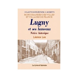 LUGNY et ses hameaux. (Notice historique)