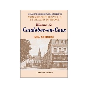 CAUDEBEC-EN-CAUX (Histoire de)