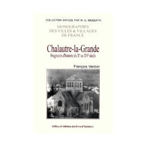 CHALAUTRE-LA-GRANDE - Fragments d'histoire du Xe au XVe siècle