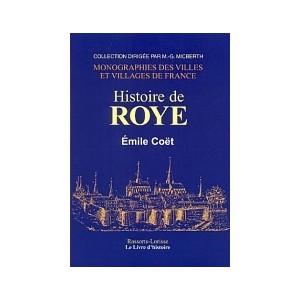 ROYE (Histoire de) Volume I