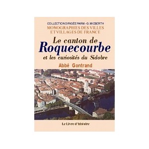 ROQUECOURBE et les curiosités du Sidobre (Le Canton de)