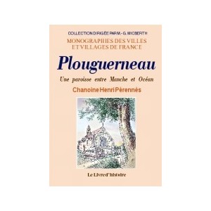PLOUGUERNEAU. Une paroisse entre Manche et Océan