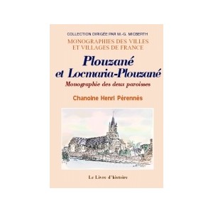 PLOUZANÉ et LOCMARIA-PLOUZANÉ. Monographie des deux paroisses