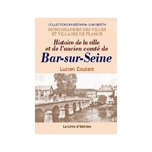 BAR-SUR-SEINE (Histoire de la ville et de l'ancien comté de)