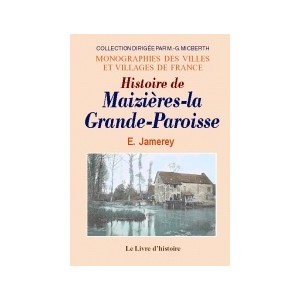 MAIZIÈRES-LA-GRANDE-PAROISSE (Histoire de)