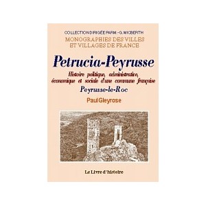 PETRUCIA-PEYRUSSE. Histoire politique, administrative, économie et sociale
