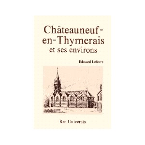 CHÂTEAUNEUF-EN-THYMERAIS et ses environs