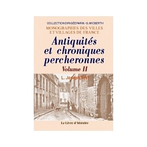 PERCHE. Antiquités et chroniques percheronnes - Tome II