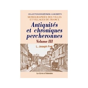 PERCHE. Antiquités et chroniques percheronnes - Tome III