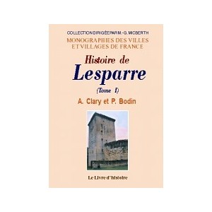 LESPARRE (Histoire de) - Volume I