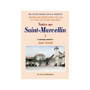 SAINT-MARCELLIN (Histoire de) - Volume I