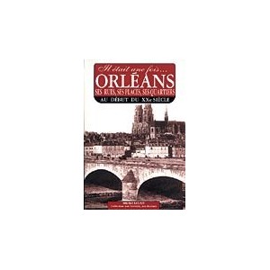 Orléans, ses rues, ses quartiers