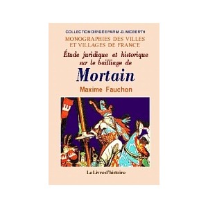 MORTAIN (Etude juridique et historique sur le bailliage de)