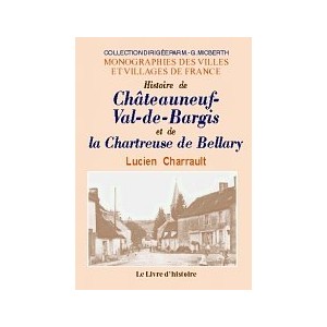 CHÂTEAUNEUF-VAL-DE-BARGIS et la Chartreuse de Bellary