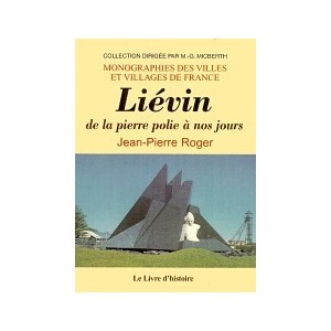 LIÉVIN de la pierre polie à nos jours