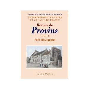 PROVINS (Histoire de). Tome II