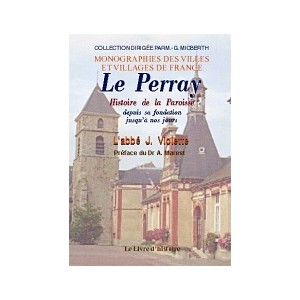PERRAY (LE) depuis sa fondation jusqu'à nos jours (Histoire de la paroisse