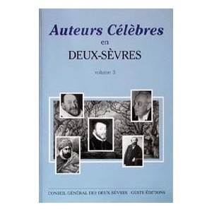 Auteurs célèbres en Deux Sèvres tome 2