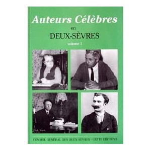 Auteurs célèbres en Deux Sèvres tome 3