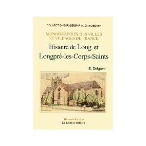 LONG ET LONGPRÉ-LES-CORPS-SAINTS (Histoire de)