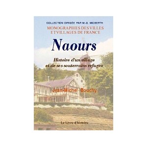 NAOURS - Histoire d'un village et de ses souterrains refuges