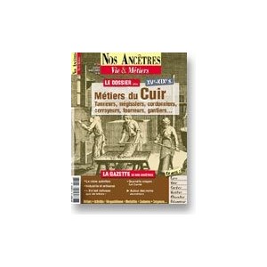 Nos Ancêtres, Vie & Métiers N° 14 : Les Métiers du cuir