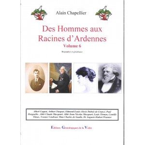 Des Hommes aux Racines d'Ardennes Volume 6