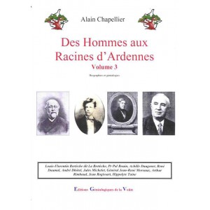 Des Hommes aux Racines d'Ardennes Volume 3