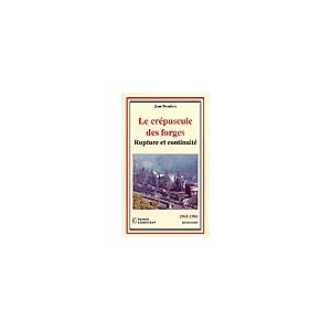Le crépuscule des forges : rupture et continuité, 1945-1980