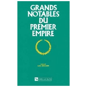 Grands Notables du premier Empire N° 08 Loir-et-Cher, Indre-et-Loire, Loire-Inférieure